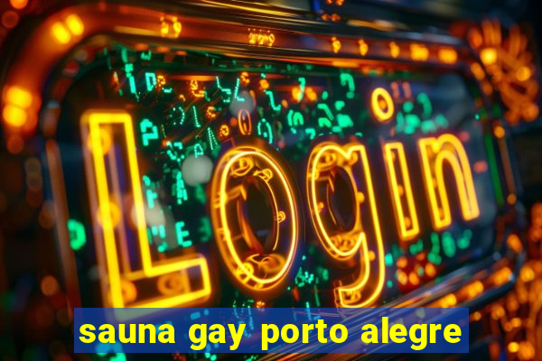 sauna gay porto alegre